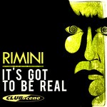 cover: Rimini - It's Got To Be Real