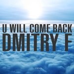 cover: Dmitry F - U Will Come Back