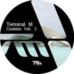 cover: Riccardo Sabatini|Collective Machine|Paride Saraceni|George Vala|Ruben Mandolini - Terminal M Cookies Vol  2