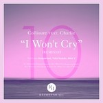 cover: Collioure|Charlie - I Won't Cry: Remixes