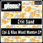 cover: Eric Sand - Epi & Blas Want Mambo EP