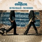 cover: Mr Confuse - Do You Realize: The Remixes