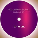 cover: Aileman Blau - Should EP