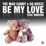 cover: Mad Candy, The & Da Brozz|Martha - Be My Love