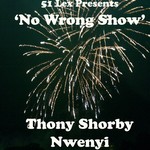 cover: Thony Shorby Nwenyi - 51 Lex Presents No Wrong Show