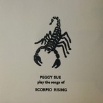 cover: Peggy Sue - Peggy Sue Play The Songs Of Scorpio Rising