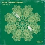 cover: Alex M|John Stoongard - Never You