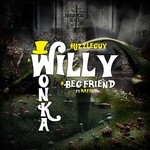 cover: Hizzleguy - Willy Wonka/Beg Friend