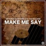 cover: Santorelli, Vittorio|Tai Malone - Make Me Say