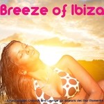 cover: Various - Breeze Of Ibiza (Luxury Sunset Chillout & Lounge For Balearic Del Mar Moments)