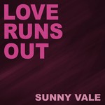 cover: Sunny Vale - Love Runs Out (remixes)