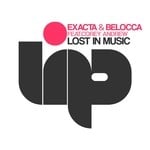 cover: Corey Andrew|Exacta & Belocca - Lost In Music (remixes)