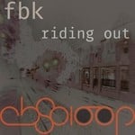 cover: Fbk - Riding Out