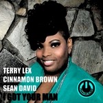 cover: Sean David|CINNAMON BROWN|LEX, Terry - I Got Your Man