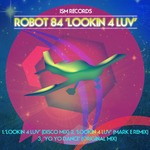 cover: Robot 84 - Lookin 4 Luv