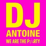 cover: Dj Antoine|Various - We Are The Party (unmixed tracks)