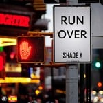 cover: Shade K - Run Over