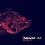 cover: Manmachine - Reptiles