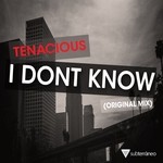 cover: Tenacious - I Don't Know