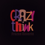 cover: Frozen Reverie - Crazy Think