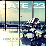 cover: Various - GATE 23 Relaxing Music For A Pleasant Flight