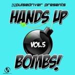 cover: Various|Pulsedriver - Pulsedriver Presents Hands Up Bombs! Vol 5