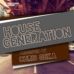 cover: Various - House Generation: Presented By Chris Geka