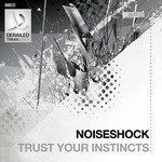 cover: Noiseshock - Trust Your Instincts