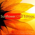 cover: Various - Sunflower Chill Edition (Happy Chill Beach Cafe & Bar Lounge Music)