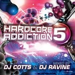 cover: Cotts & Ravine|Various - Hardcore Addiction 5