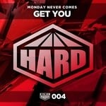 cover: Monday Never Comes - Get You