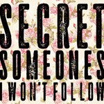 cover: Secret Someones - I Won't Follow