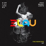 cover: 3lau|Bright Lights - How You Love Me (Remixes)