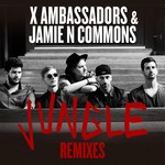 cover: X Ambassadors|Jamie N Commons - Jungle (Remixes)