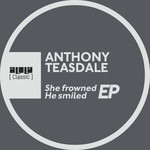 cover: Omid 16b|Teasdale, Anthony - She Frowned He Smiled EP