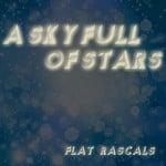 cover: Flat Rascals - A Sky Full Of Stars