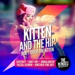 cover: Kitten & The Hip - Don't Touch The Kitten: Remixed