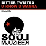 cover: Bitter Twisted - U Know U Wanna