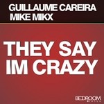 cover: Careira, Guillaume|Mike Mikx - They Say I'm Crazy