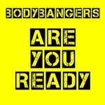 cover: Bodybangers - Are You Ready (remixes)