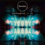 cover: Bonobo - The North Borders Tour Live