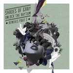 cover: Shades Of Gray - Unlock The Rhythm (remixes part 2)