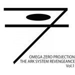 cover: Omega Zero Projection - The Ark System Revengeance Vol 1