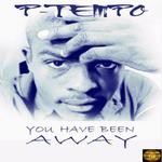 cover: P Tempo - You Have Been Away (remixes)