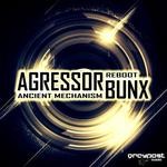 cover: Agressor Bunx - Ancient Mechanism/Reboot