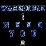 cover: Warehouse - I Need You EP