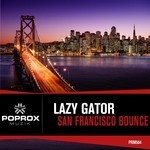 cover: Lazy Gator - San Francisco Bounce EP