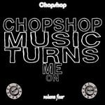 cover: Andy Kidd|Dj Butcher|Jmrs|Situation - Chopshop Music Turns Me On Volume 4