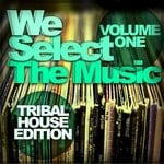 cover: Various - We Select The Music - Tribal House Edition Vol 1