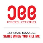 cover: Jerome Isma Ae - Smile When You Kill Me